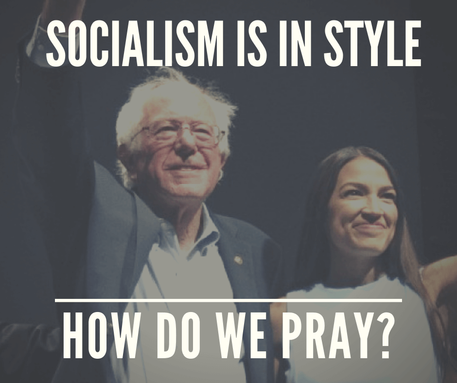 SOCIALISM IS IN STYLE--HOW CAN WE PRAY? | Intercessors for America