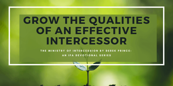 Grow The Qualities An Effective Intercessor Devo Intercessors for America