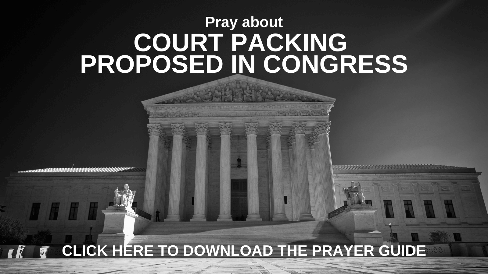 COURT PACKING MOVES FORWARD Intercessors for America