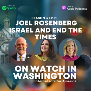 LIVE from Israel with Joel Rosenberg ” Israel and The End Times”